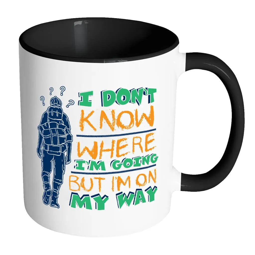 Backpacker Mug I Don't Know Where I'm Going But White 11oz Accent Coffee Mugs