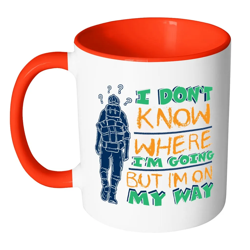 Backpacker Mug I Don't Know Where I'm Going But White 11oz Accent Coffee Mugs