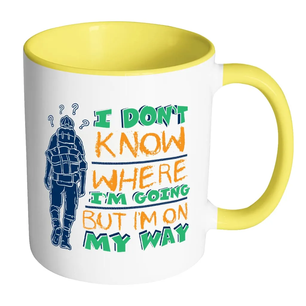 Backpacker Mug I Don't Know Where I'm Going But White 11oz Accent Coffee Mugs