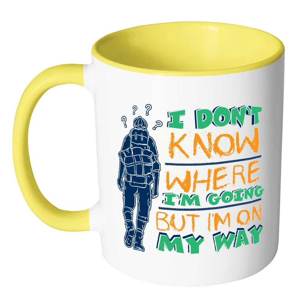 Backpacker Mug I Don't Know Where I'm Going But White 11oz Accent Coffee Mugs