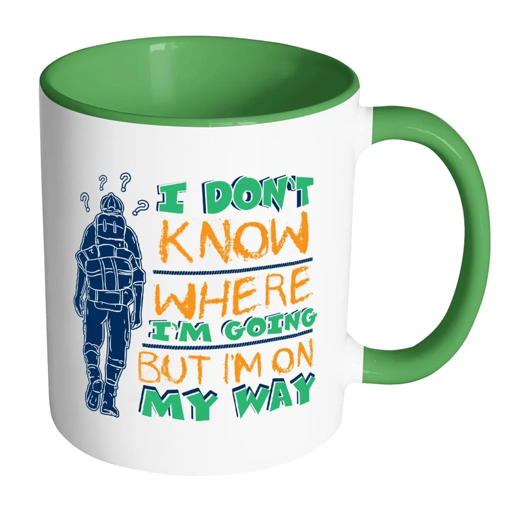 Backpacker Mug I Don't Know Where I'm Going But White 11oz Accent Coffee Mugs