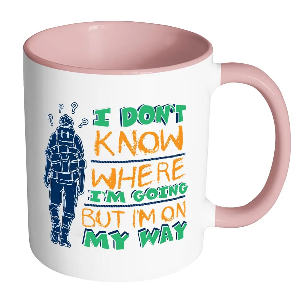 Backpacker Mug I Don't Know Where I'm Going But White 11oz Accent Coffee Mugs