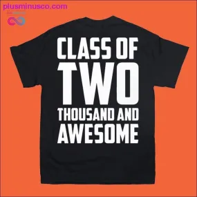 Class of two thousand and Awesome T-Shirts